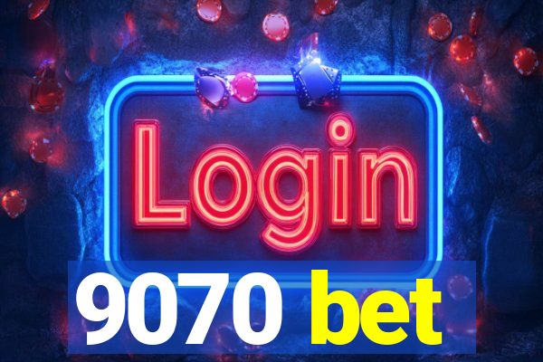 9070 bet